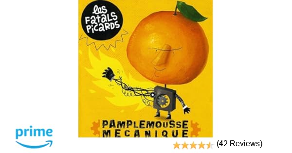 fatal picard pamplemousse mecanique